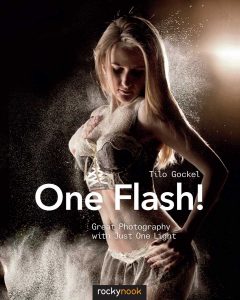 One Flash!: Great Photography Just One Light